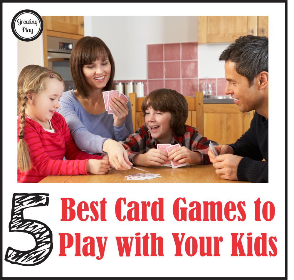 Growing Play 5 Best Card Games to Play with Your Kids