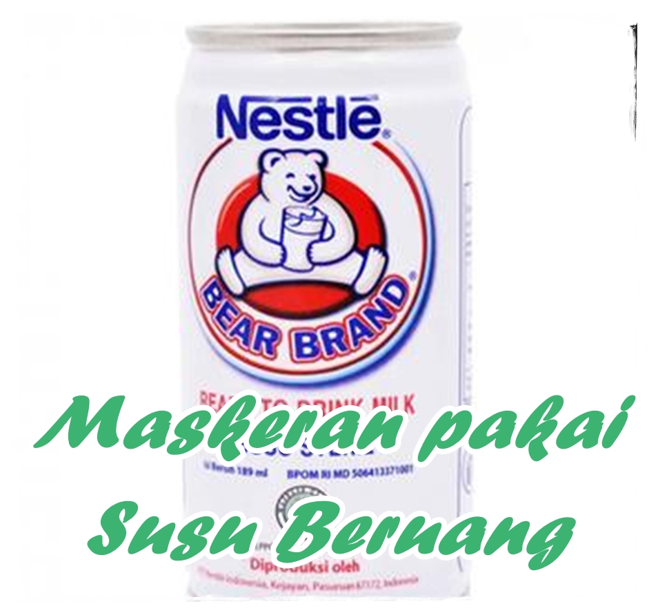 Cara Membuat Kulit Putih Menggunakan Susu Beruang - Info Tentang Susu