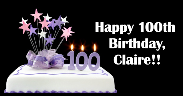 Happy 100th Birthday Claire!