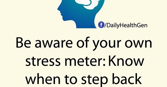 Be aware of your own stress meter Know when to step back and cool down