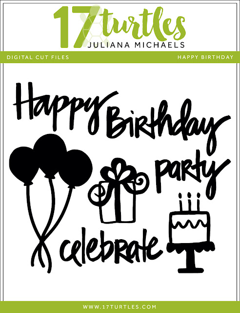 Happy Birthday Free Digital Cut File by Juliana Michaels 17turtles.com