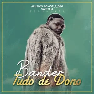 Bander - Tudo de Dono (prod. by Polegar Beatz) 