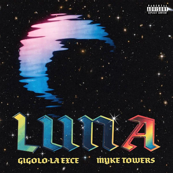 GIGOLO Y LA EXCE, MYKE TOWERS - Luna