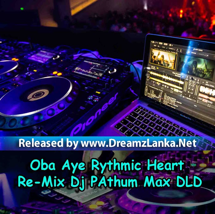 Oba Aye Ena Thuraa Rythmic Heart Re-Mix Dj PAthum Max DLD