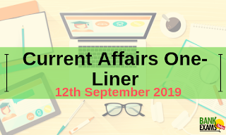 Current Affairs One-Liner: 12th September 2019