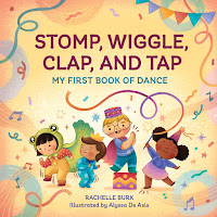 New in 2021:  STOMP, WIGGLE, CLAP & TAP: My First Toddler Dance Book
