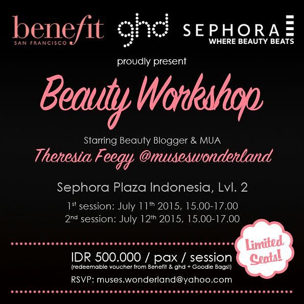 BEAUTY WORKSHOP WITH BENEFIT COSMETICS INDONESIA, GHD INDONESIA, SEPHORA INDONESIA.