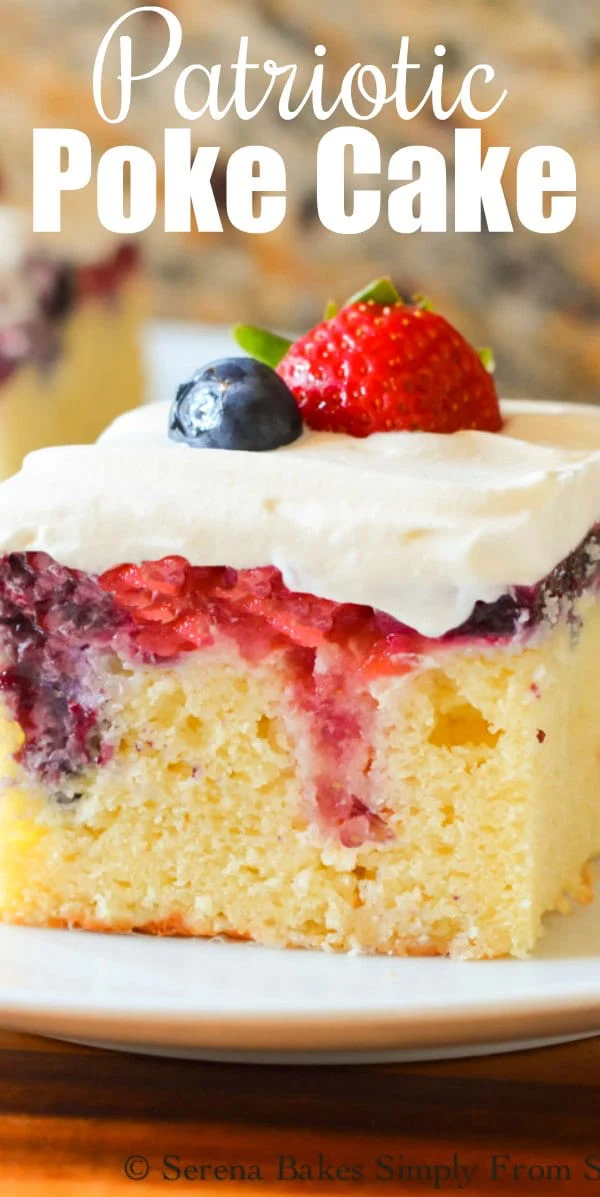 Red White and Blue Patriotic Poke Cake recipe filled with real strawberry and blueberry filling from Serena Bakes Simply From Scratch. A perfect cake for Memorial Day and 4th of July.
