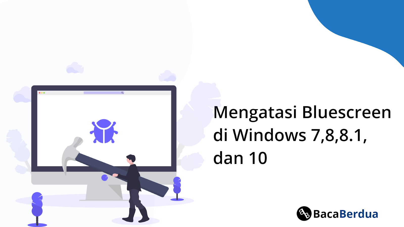 Cara Mengatasi Blue Screen Windows 7, 8, 10 - BacaBerdua ...