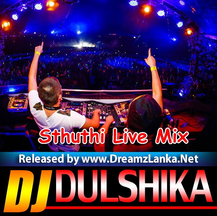Sthuthi Live Mix DJ DulSHika