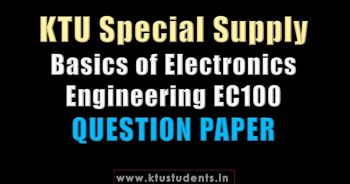 Question paper for basics of electronics engineering ec100 special