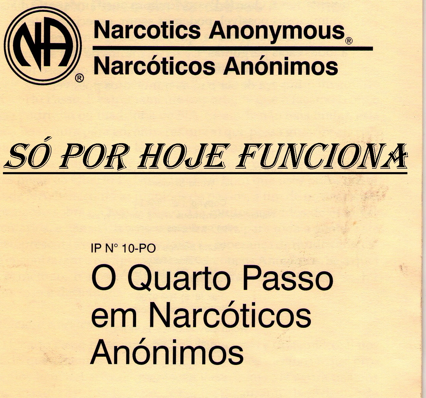 Só por hoje funciona O Quarto Passo em Narcóticos Anónimos Só por hoje funciona O Quarto Passo em Narcóticos Anónimos