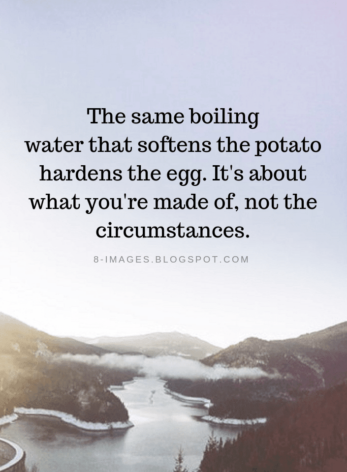 The same boiling water that softens the potato hardens the egg. It's