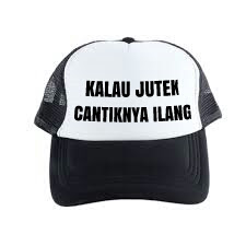 Topi sasablon Kalau Jutek cantiknya ilang