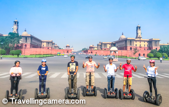  Segway tours are getting quite popular across the world and especially in tourist places. Similarly there is one option in Delhi as well and they have 2 tours - Rajpath Tour and Historical Tour. The second one has been stopped because it was not feasible to conduct the tour safely because of the road conditions and the traffic patterns. Now there is only one tour available which takes you through President's house, Parliament House and the India Gate.
