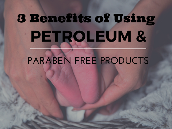 Benefits of Using Petroleum and Paraben Free Products