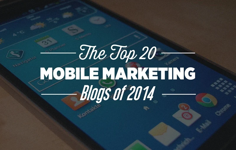 The Top 20 Mobile #Marketing Blogs of 2014 - #infographic