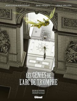 LES GÉNIES DE L'ARC DE TRIOMPHE (2013)