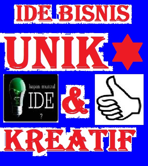 usaha yang menguntungkan: Ide Bisnis Unik dan Ide Bisnis Kreatif