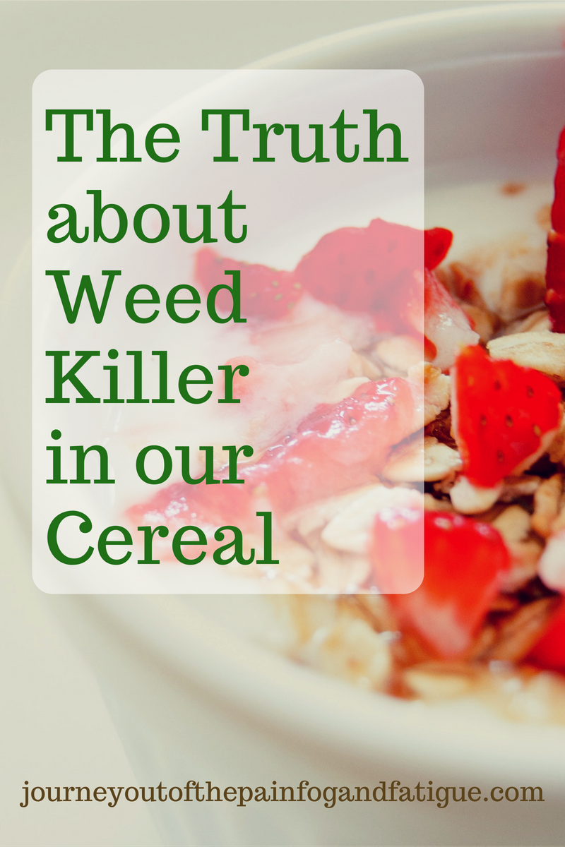 The Truth About Weed Killer in Our Cereal