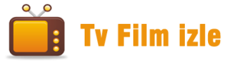 Tv Filmleri izle Dizi Seyret