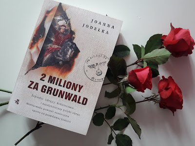 Joanna Jodełka "2 miliony za Grunwald".
