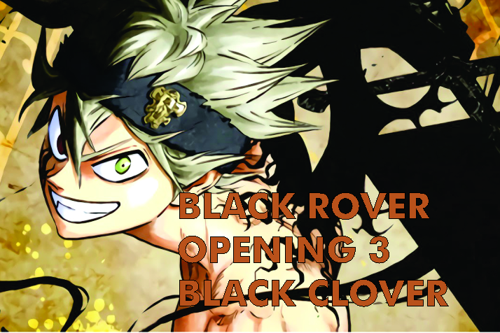 Lirik Lagu Black Rover Terjemahan Vickeblanka Opening 3 Black Clover Kumpulan Lirik Lagu Terkeren Tahun Ini (vickeblanka) скачать в mp3 на телефон(android, iphone) или слушайте песню yodakee feat. lirik lagu black rover terjemahan