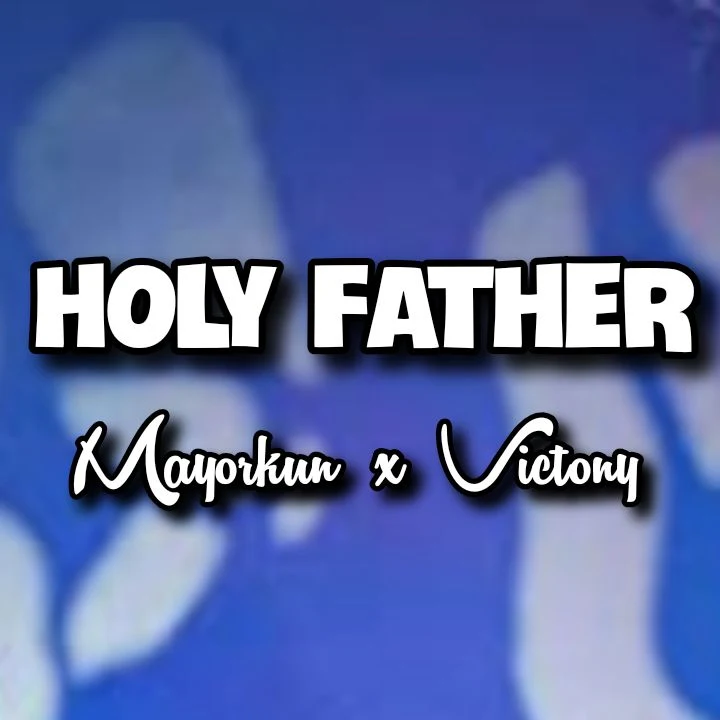 Mayorkun x Victony - Song: HOLY FATHER - Chorus: Holy Father I'm screaming my lady gaga. She got me in my feelings.. Streaming - MP3 Download