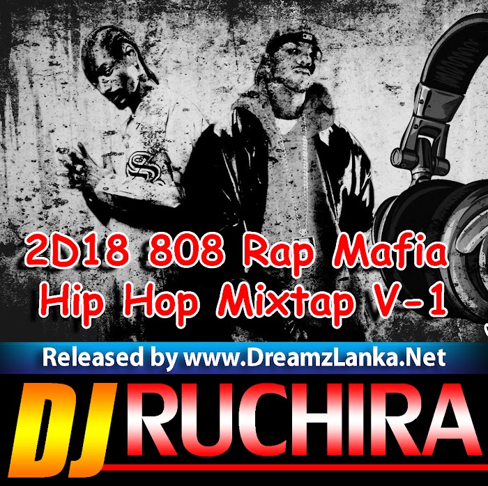 2D18 808 Rap Mafia Hip Hop Mixtap V-1 - DJ Ruchira