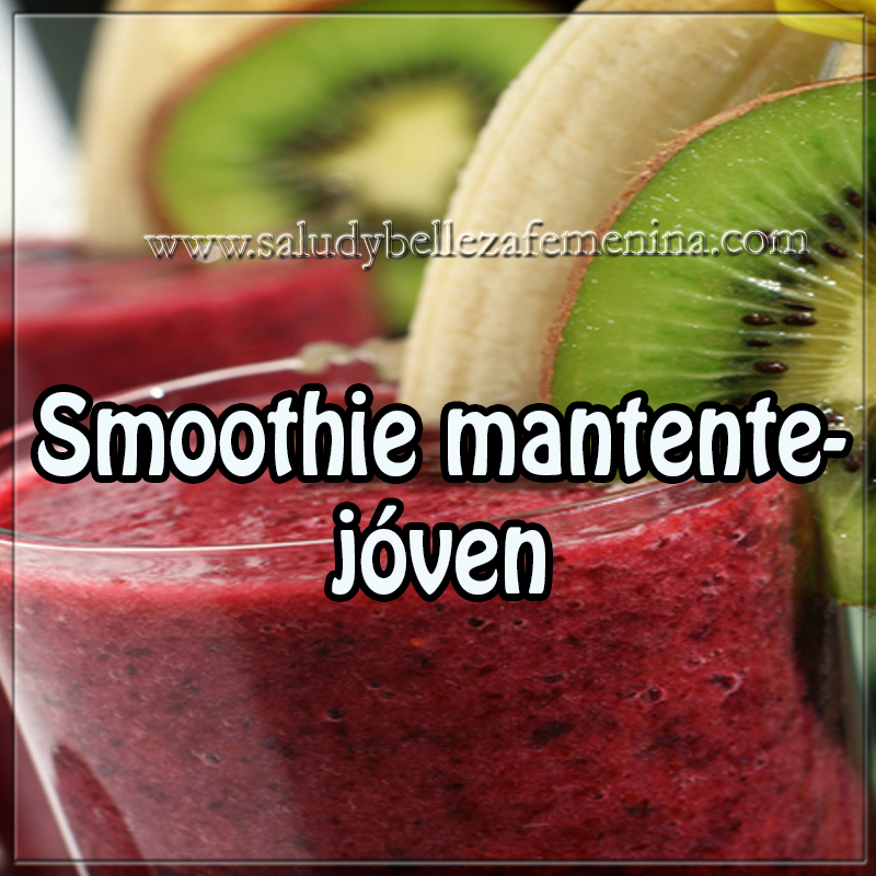 Smoothie mantente-jóven Bebidas saludables, bebidas sanas , receta de smoothie para mantenerte joven, alimentación , dietas , salud