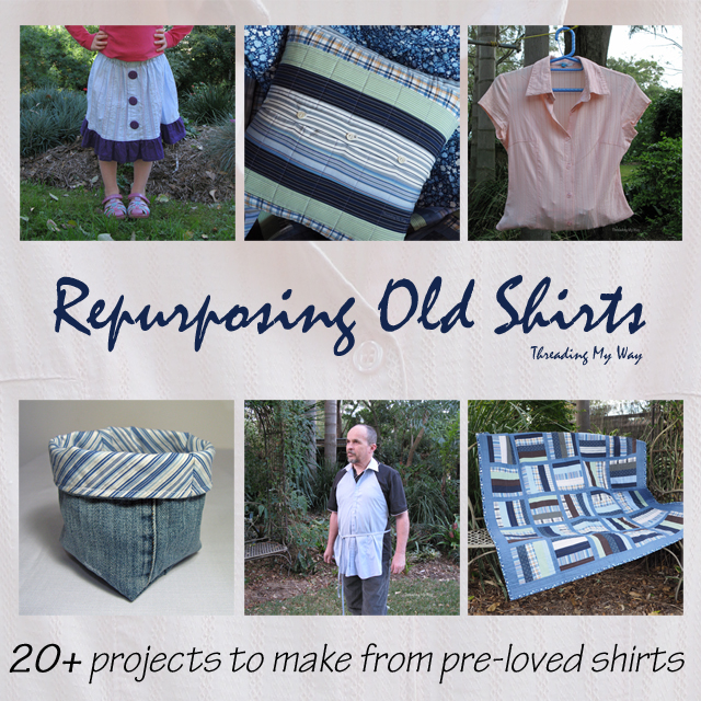 20+ free projects to sew from men's old shirts and women's blouses. Repurpose, refashion and upcycle pre-loved shirts. Threading My Way