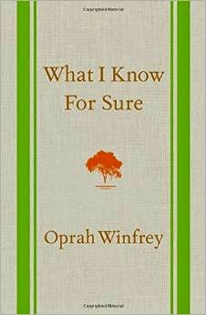  What I Know For Sure - Oprah Winfrey