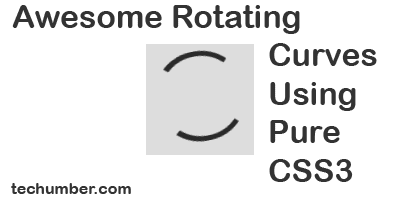 Awesome Rotating Curves Using Pure CSS3