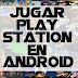 Tutorial - Como Jugar Play Station en tu Android