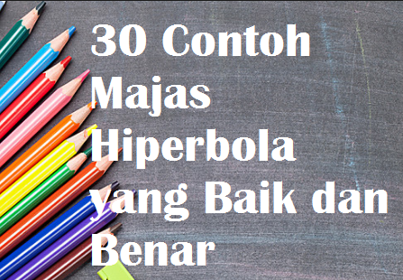 30 Contoh Majas Hiperbola Yang Baik Dan Benar Operator Sekolah