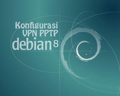 Konfigurasi VPN PPTP Debian 8