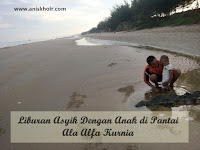 Liburan Asyik Dengan Anak di Pantai Ala Alfa Kurnia