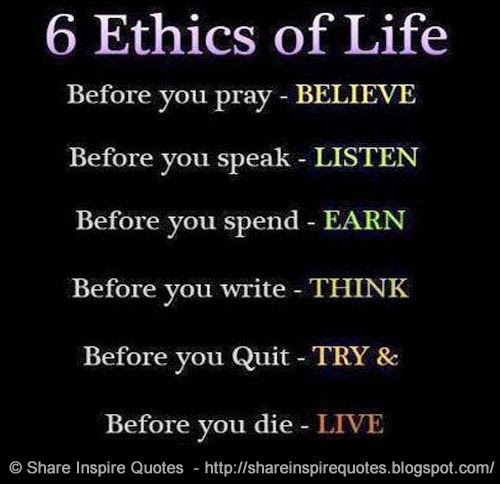 6 Ethics Of Life Share Inspire Quotes Inspiring Quotes Love