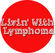 Livin' With Lymphoma