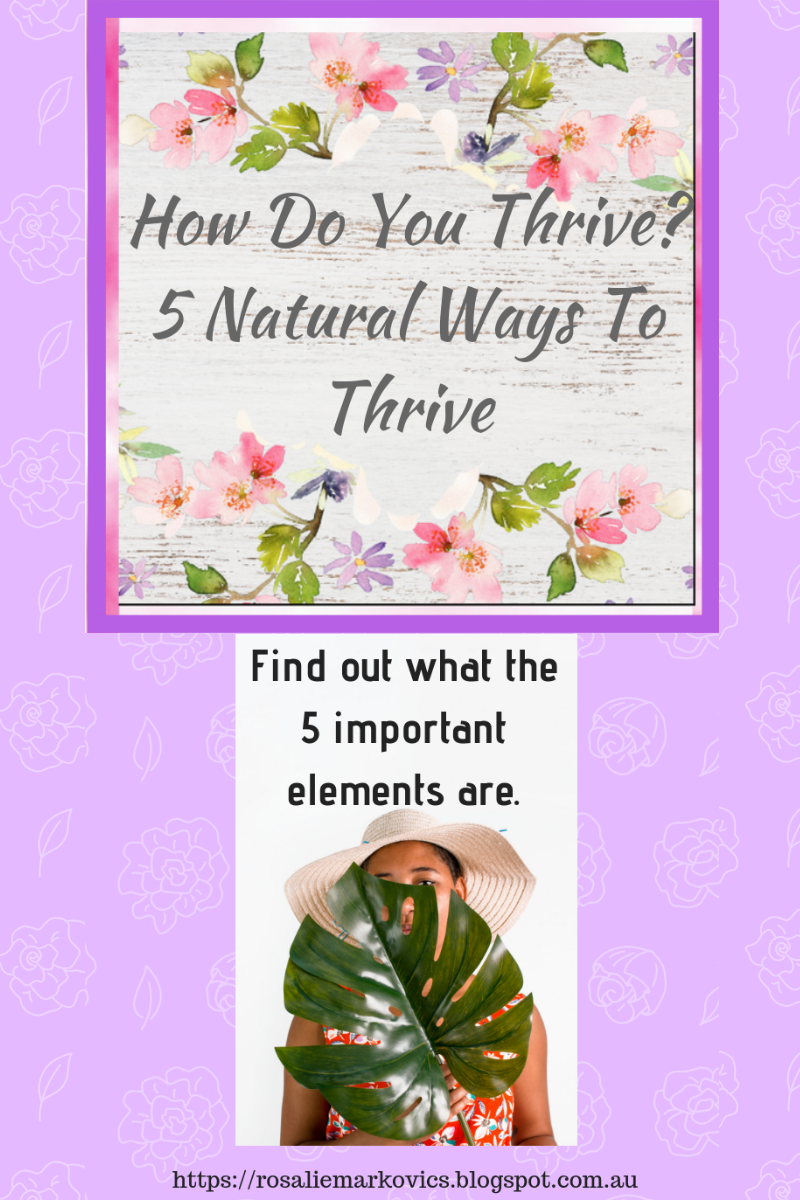 How do you thrive?5 natural ways to thrive