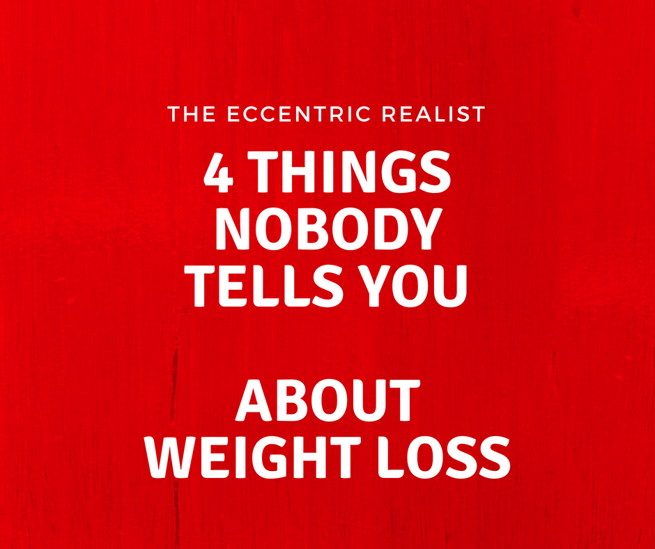 4 Things Nobody Tells You About Losing Weight