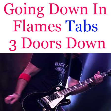 Going Down In Flames Tabs 3 Doors Down How To Play Going Down In