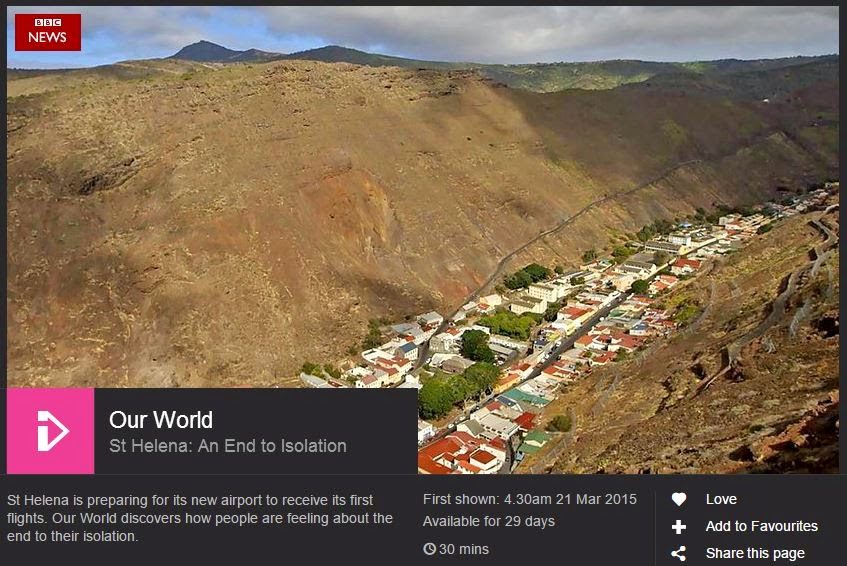 http://www.bbc.co.uk/iplayer/episode/b05p32km/our-world-st-helena-an-end-to-isolation