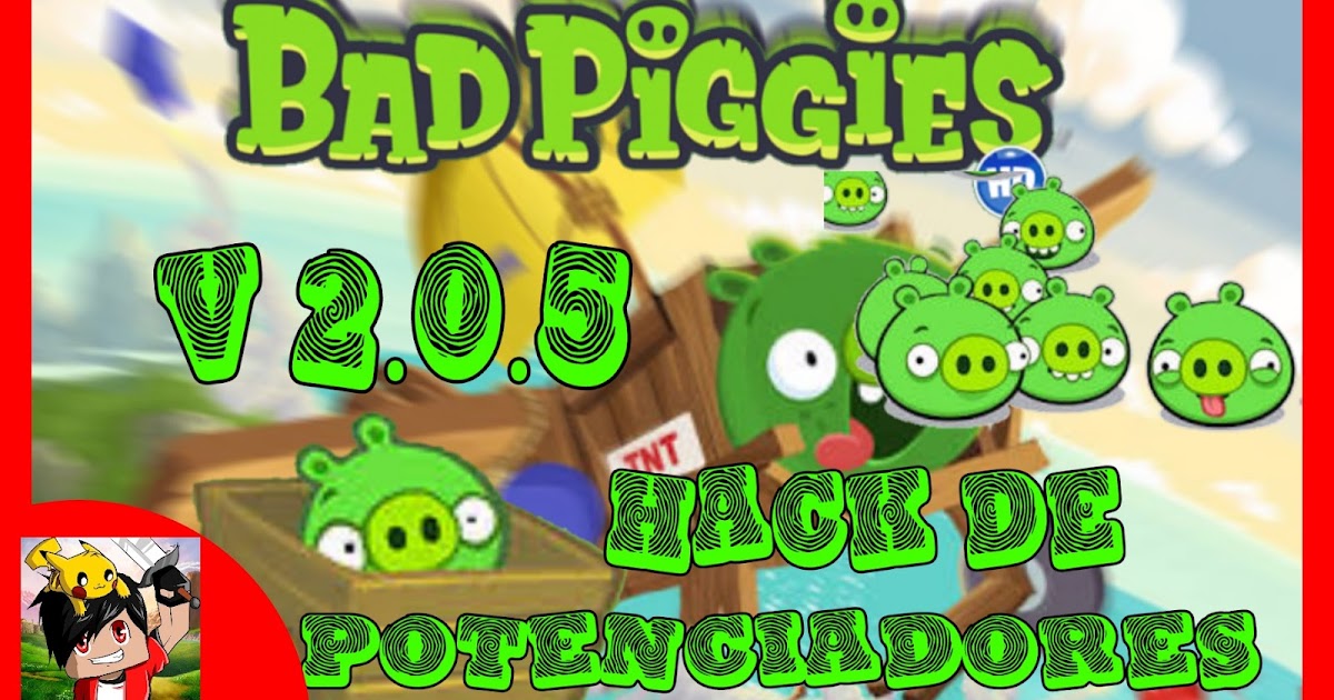 19+ Bad Piggies 2 0 5 Mod Apk