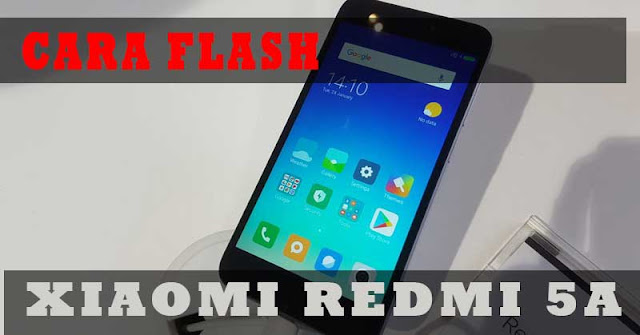 Cara Flash Xiaomi Redmi 5a RIVA