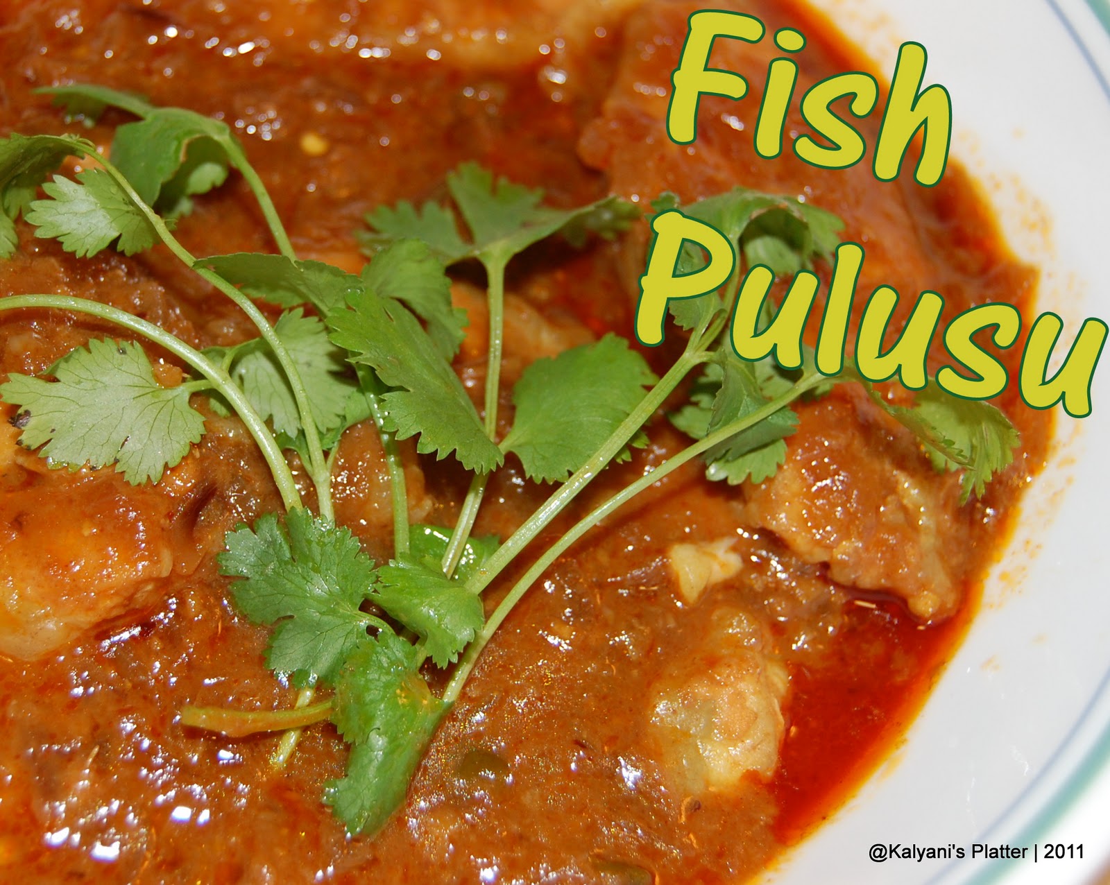 Kalyani's Platter Chepala Pulusu Fish Pulusu