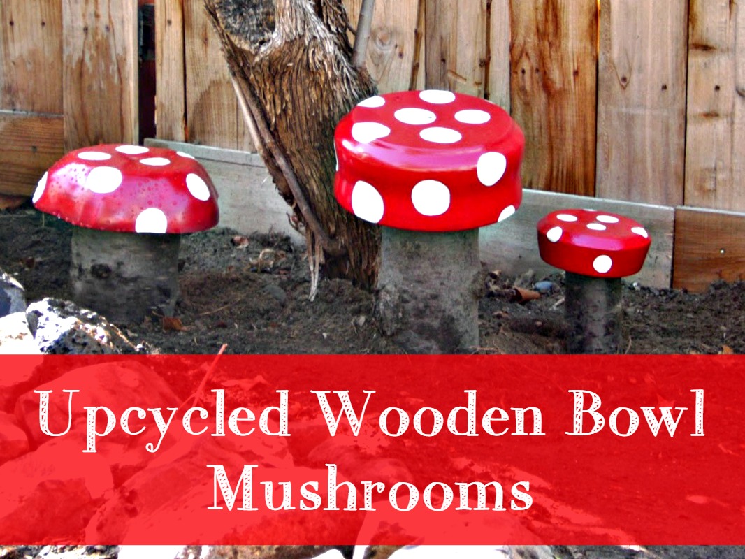 Upcycled Wooden Bowl Mushrooms Weekend Yard Work Series Little