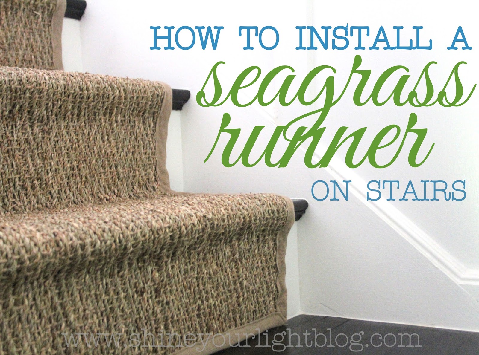 How To Install A Seagrass Stair Runner Shine Your Light