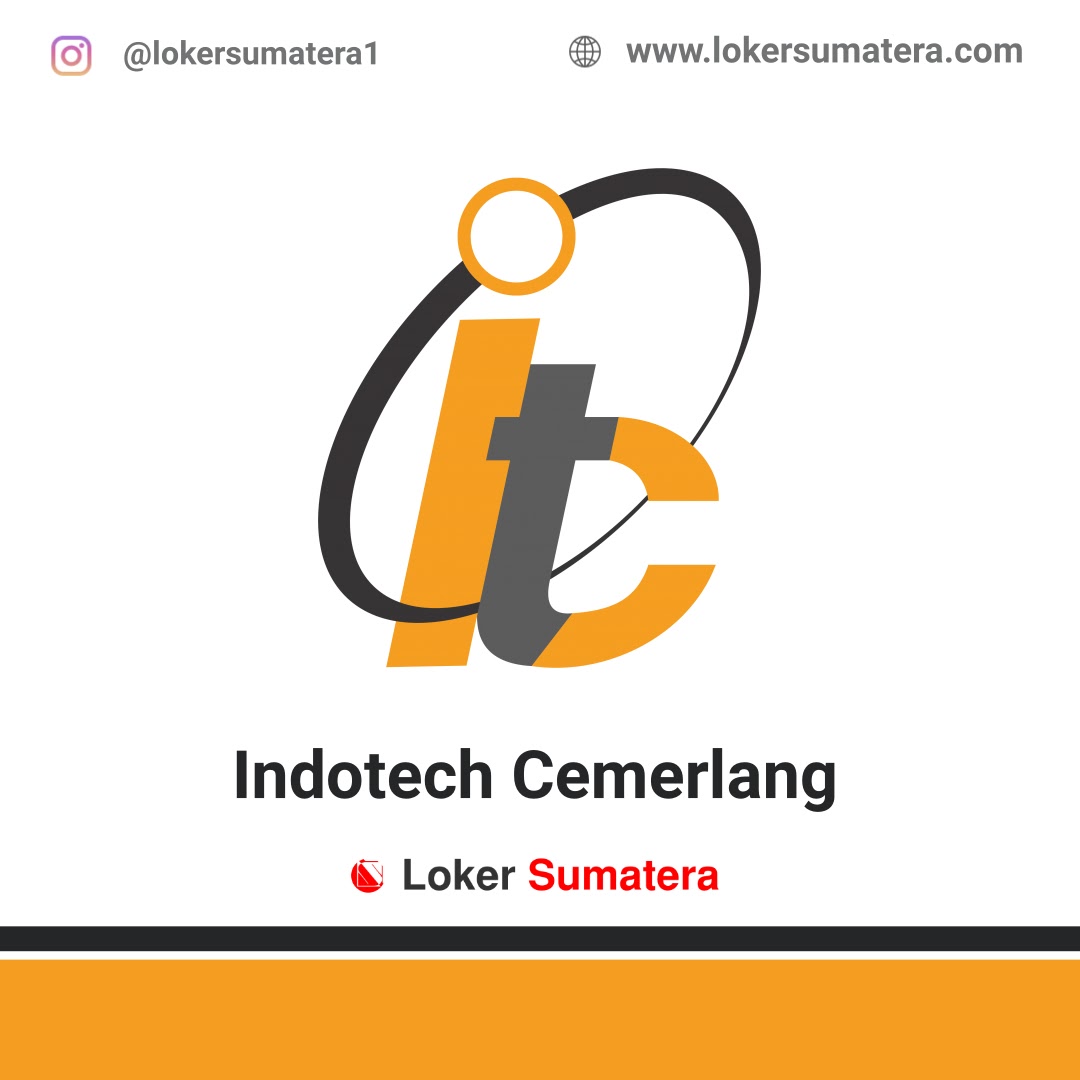 Lowongan Kerja Indotech Cemerlang Pekanbaru Februari 2020 ...