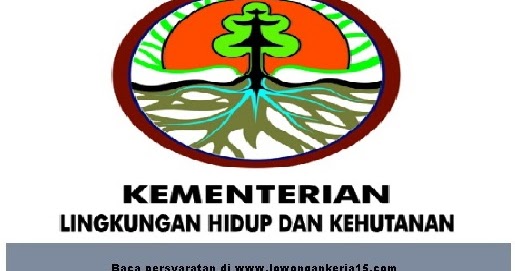 Lowongan Non PNS Ditjen Kementerian Lingkungan Hidup dan Kehutanan